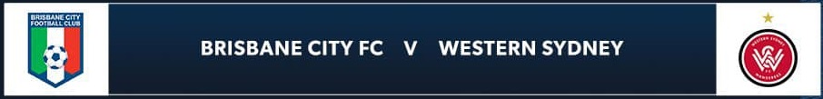 Brisbane City v Western Sydney