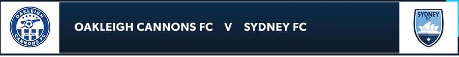 Oakleigh Cannons FC v Sydney FC